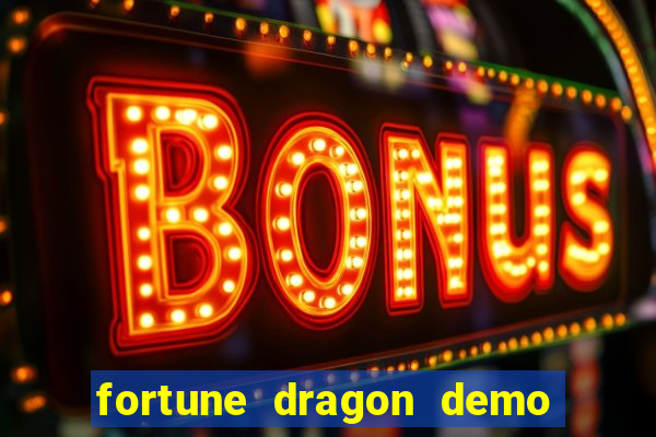 fortune dragon demo grátis com ganho certo